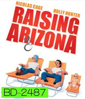 Raising Arizona (1987) ขโมยหนูน้อยมาอ้อนรัก