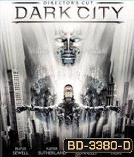 Dark City (1998) เมืองเปลี่ยนสมอง มนุษย์ผิดคน