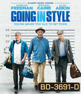 Going in Style (2017) สามเก๋าปล้นเขย่าเมือง