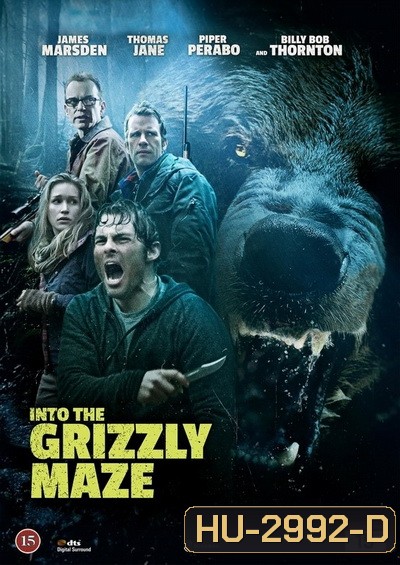 INTO THE GRIZZLY MAZE กริซลี่ หมีโหด! เหี้ยมมรณะ 2015