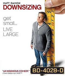 Downsizing (2017) มนุษย์ย่อไซส์