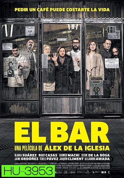 The Bar ( El Bar) 2017