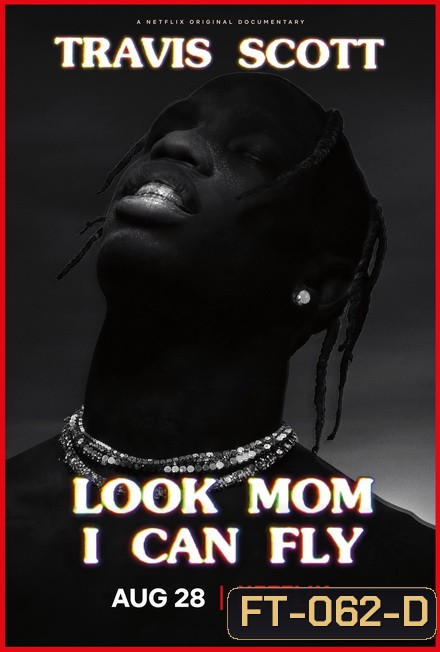 Travis Scott: Look Mom I Can Fly แม่จ๋า...หนูทำได้