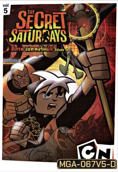 The Secret Saturdays Vol.5 ซีเครท แซทเทอร์เดย์ส ชุดที่ 5