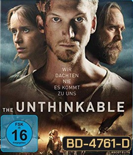 The Unthinkable (2018) อุบัติการณ์ลับถล่มโลก