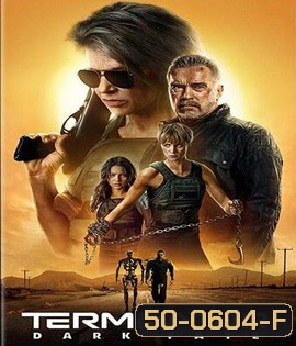 คนเหล็ก - Terminator 6 Dark Fate (2019) ฅนเหล็ก 6 วิกฤตชะตาโลก