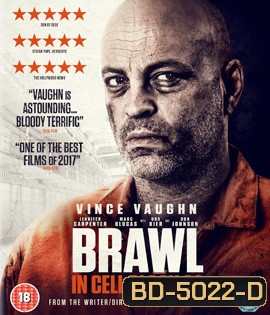 Brawl in Cell Block 99 (2017) คุกเดือด คนเหลือเดน