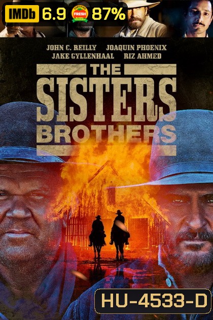 The Sisters Brothers (2018) พี่น้องนักฆ่า นามว่าซิสเตอร์
