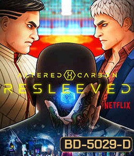 Altered Carbon: Resleeved (2020) อัลเทอร์ด คาร์บอน: รีสลีฟ