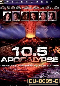 10.5 Apocalypse 10.5 โลกาวินาศ