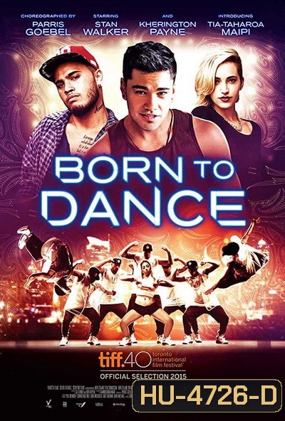 Born to Dance (2015) เกิดมาเพื่อเต้น