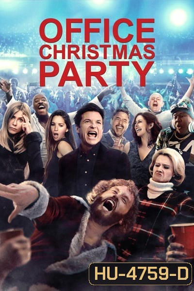 Office Christmas Party (2016) ออฟฟิศ คริสต์มาส ปาร์ตี้