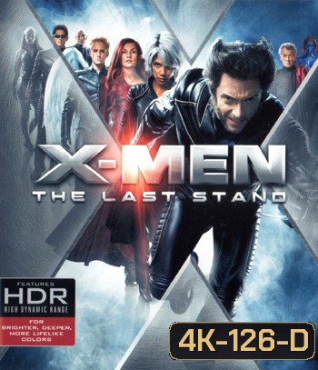 4K - X-Men: The Last Stand (2006) - แผ่นหนัง 4K UHD