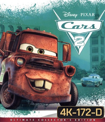 4K - Cars 2 (2011) สายลับสี่ล้อ ซิ่งสนั่นโลก - แผ่นการ์ตูน 4K UHD