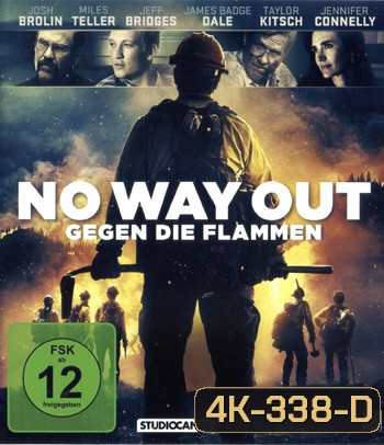 4K - Only the Brave/NO WAY OUT - GEGEN DIE FLAMMEN (2017) - คนกล้าไฟนรก แผ่นหนัง 4K UHD