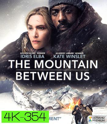 4K - The Mountain Between Us (2017) สองเราในความทรงจำ - แผ่นหนัง 4K UHD