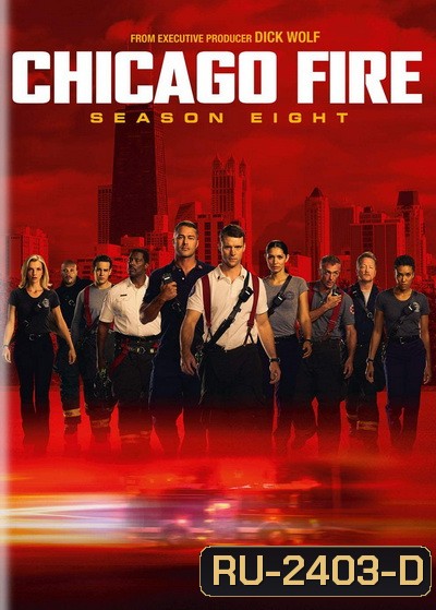 Chicago Fire Season 8 ชิคาโก้ ไฟร์ หน่วยดับเพลิงท้านรก ปี 8 ( 20 ตอนจบ )