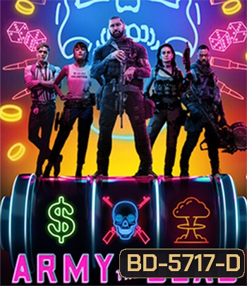 Army of the Dead (2021) แผนปล้นซอมบี้เดือด by Zack Snyder