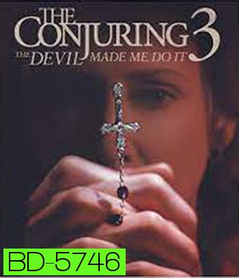 The Conjuring 3 The Devil Made Me Do It (2021) เดอะ คอนเจอริ่ง คนเรียกผี 3 มัจจุราชบงการ