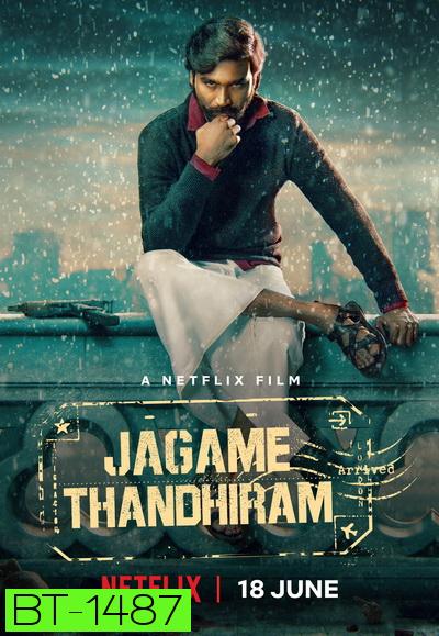 Jagame Thandhiram (2021) โลกนี้สีขาวดำ