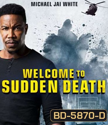 Welcome to Sudden Death (2020) ฝ่าวิกฤตนาทีเป็นนาทีตาย
