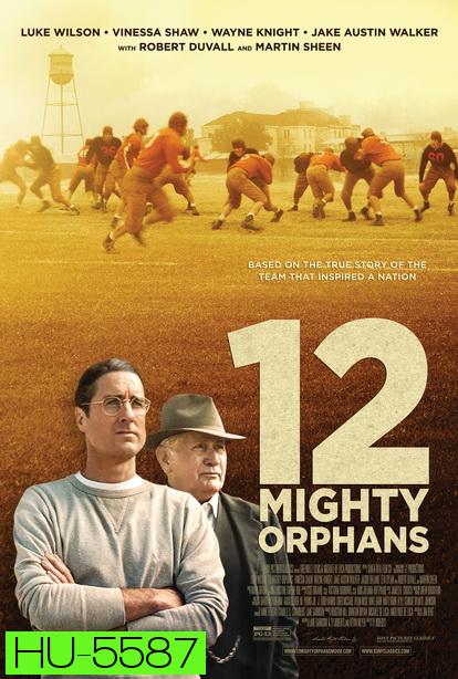 12 Mighty Orphans (2021)  12 ผู้เกรียงไกรแห่งไมตี้ไมต์ส