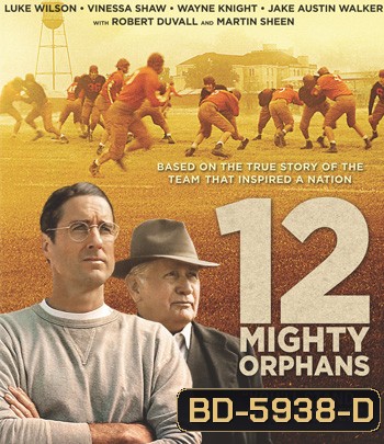 12 Mighty Orphans (2021) 12 ผู้เกรียงไกรแห่งไมตี้ไมต์ส