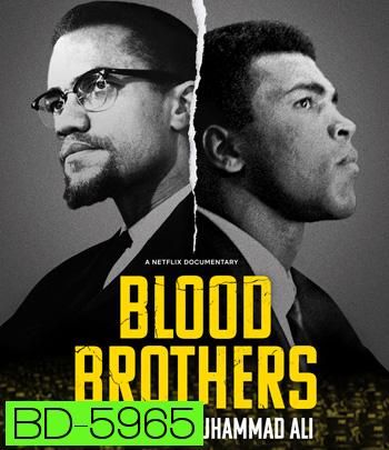 Blood Brothers: Malcolm X & Muhammad Ali (2021) พี่น้องร่วมเลือด: มัลคอล์ม เอ็กซ์ และมูฮัมหมัด