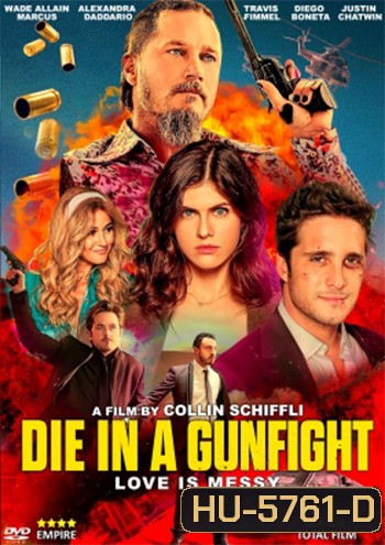 Die in a Gunfight (2021) เพื่อรักนี้ พี่สู้ตาย