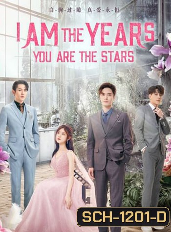 I Am The Years You Are The Stars (2021) กาลเวลากับดวงดาราแห่งรัก (24 ตอน)