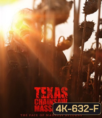 4K - Texas Chainsaw Massacre (2022) สิงหาสับ - แผ่นหนัง 4K UHD