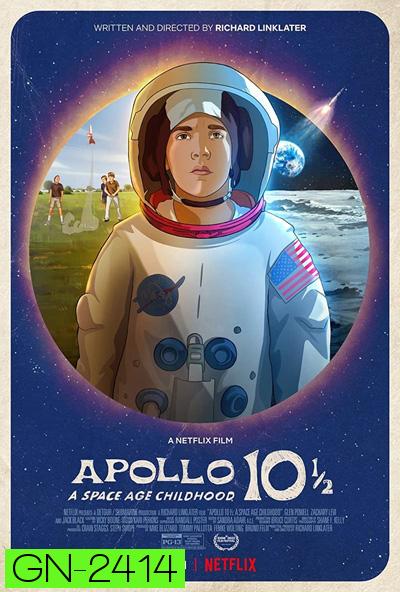 Apollo 10 1/2 : A Space Age Childhood อะพอลโล 10 1 2: วัยเด็กยุคอวกาศ (2022)