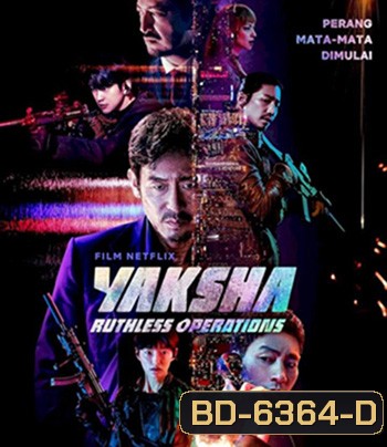 Yaksha - Ruthless Operations (2022) ปฏิบัติการยักษ์ล้มยักษ์