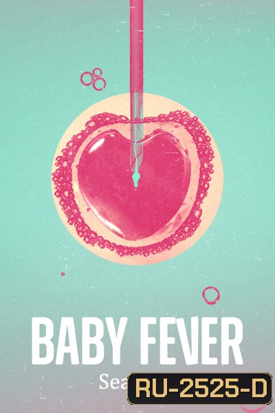 Baby Fever Season 1 (2022) เบบี้ฟีเวอร์ ปี 1 (6 ตอนจบ)