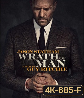 4K - Wrath Of Man (2021) คนคลั่งแค้น ปล้นผ่านรก - แผ่นหนัง 4K UHD