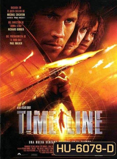 Timeline (2003) ข้ามมิติเวลา ฝ่าวิกฤติอันตราย
