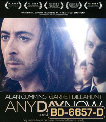 Any Day Now (2012) วันหนึ่ง วันหน้า วันที่รักจะมาถึง