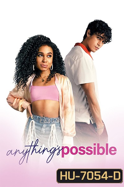 Anything's Possible (2022) อะไร ๆ ก็เป็นไปได้