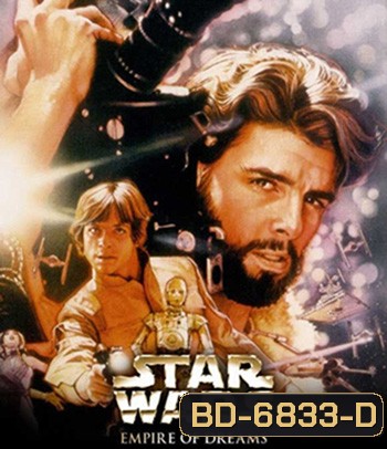 Empire of Dreams The Story of the 'Star Wars' Trilogy (2004)