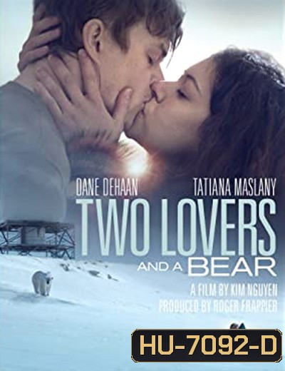 Two Lovers and a Bear (2016) สองเราชั่วนิรันดร์