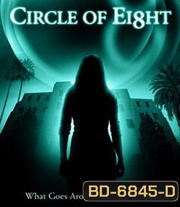 Circle of Eight (2009) คืนศพหลอน