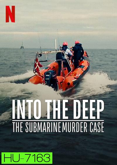 Into the Deep - The Submarine Murder Case (2022) ดำดิ่งสู่ห้วงมรณะ