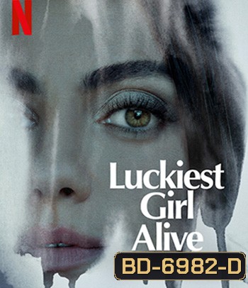 Luckiest Girl Alive (2022) ให้ตายสิ... ใครๆ ก็อิจฉา
