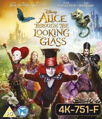 4K - Alice Through The Looking Glass (2016) อลิซ ผจญมหัศจรรย์เมืองกระจก - แผ่นหนัง 4K UHD