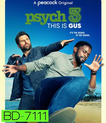 Psych 3 This Is Gus  (2021) ไซก์ แก๊งสืบจิตป่วน 3