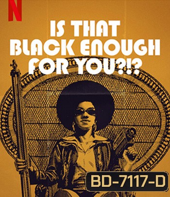 Is That Black Enough for You! (2022) แบบนี้ดำพอไหม