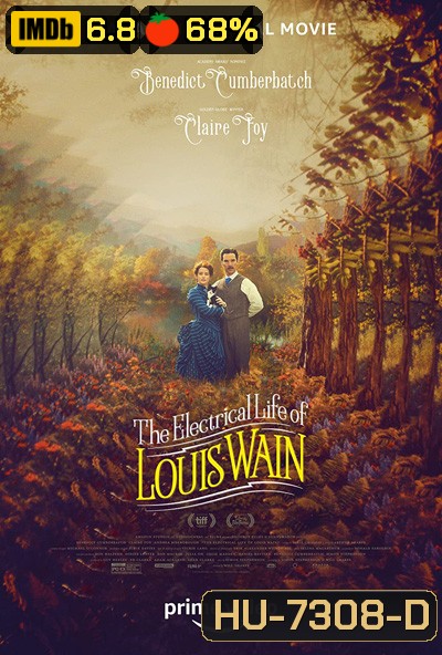 The Electrical Life of Louis Wain (2021) ชีวิตสุดโลดแล่น ของหลุยส์ เวน