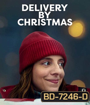 Deliver by Christmas (2022) ส่งให้ทันวันคริสต์มาส