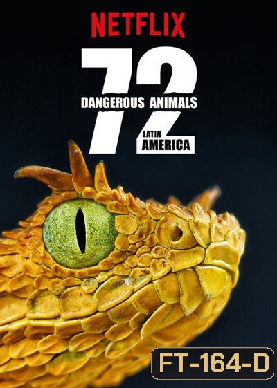 72 Dangerous Animals : Latin America