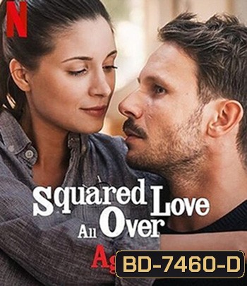 Squared Love All Over Again (2023) ความรักกำลังสอง(อีกแล้ว)